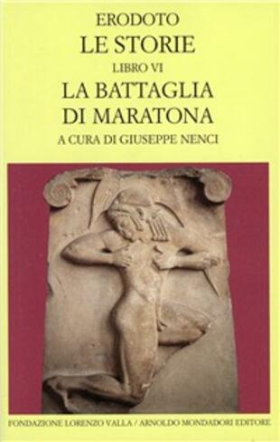 copertina Le storie. Libro 6º: La battaglia di Maratona. Testo greco a fronte