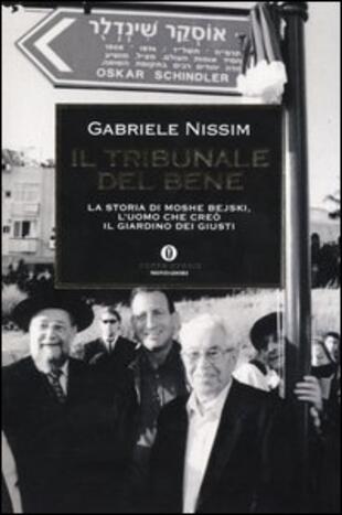 copertina Il tribunale del bene. La storia di Moshe Bejski, l'uomo che creò il Giardino dei giusti