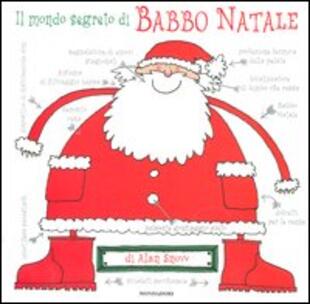 copertina Il mondo segreto di Babbo Natale. Ediz. illustrata