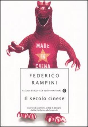 copertina Il secolo cinese. Storie di uomini, città e denaro dalla fabrica del mondo