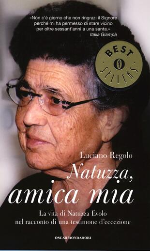 copertina Natuzza, amica mia. La vita di Natuzza Evolo nel racconto di una testimone d'eccezione