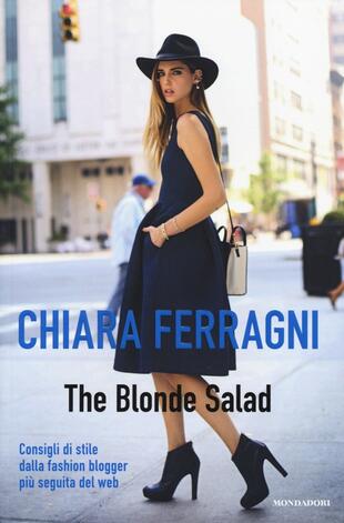 copertina The Blonde Salad. Consigli di stile dalla fashion blogger più seguita del web