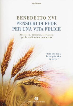 copertina Pensieri di fede per una vita felice. Riflessioni, massime, esortazioni per la meditazione quotidiana
