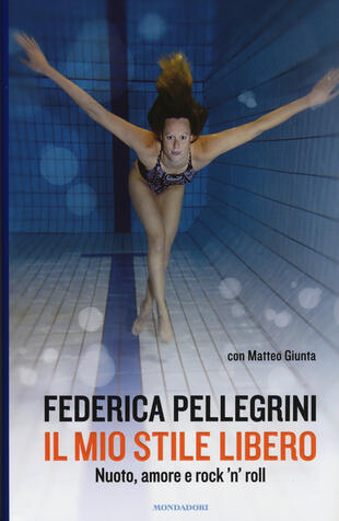 copertina Il mio stile libero. Nuoto, amore e rock'n'roll
