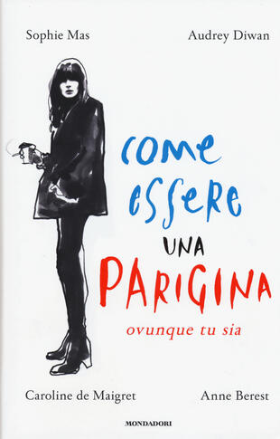 copertina Come essere una parigina. Ovunque tu sia