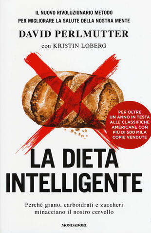 copertina La dieta intelligente. Perché grano, carboidrati e zuccheri minacciano il nostro cervello