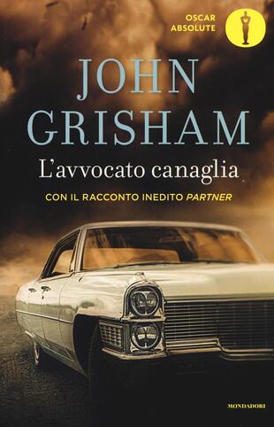 copertina L' avvocato canaglia. Con il racconto inedito &laquo;Partner&raquo;