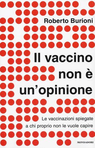 copertina Il vaccino non è un'opinione. Le vaccinazioni spiegate a chi proprio non le vuole capire