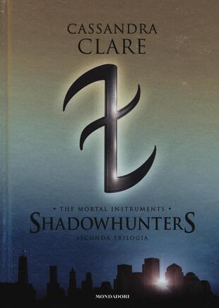 copertina Shadowhunters. The mortal instruments. Seconda trilogia: Città degli angeli caduti-Città delle anime perdute-Città del fuoco celeste