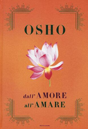 copertina Dall'amore all'amare: Tantra, amore e meditazione-Il gioco delle emozioni-Il lungo, il corto, il nulla