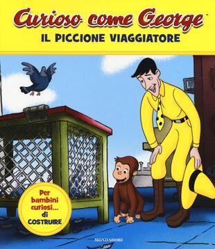 copertina Il piccione viaggiatore. Curioso come George. Ediz. a colori
