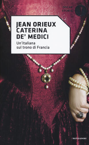 copertina Caterina de' Medici. Un'italiana sul trono di Francia