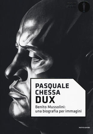 copertina Dux. Benito Mussolini: una biografia per immagini