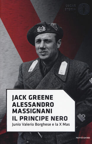 copertina Il principe nero. Junio Valerio Borghese e la X Mas