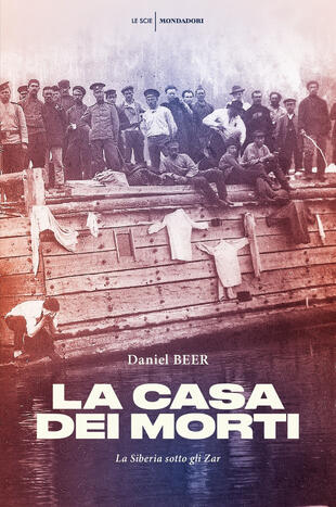 copertina La casa dei morti. La Siberia sotto gli zar