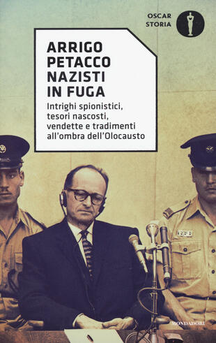 copertina Nazisti in fuga. Intrighi spionistici, tesori nascosti, vendette e tradimenti all'ombra dell'Olocausto