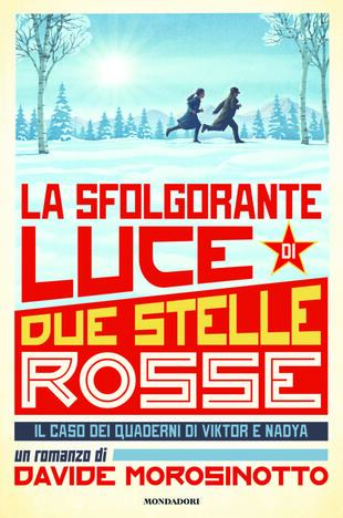 copertina La sfolgorante luce di due stelle rosse. Il caso dei quaderni di Viktor e Nadya