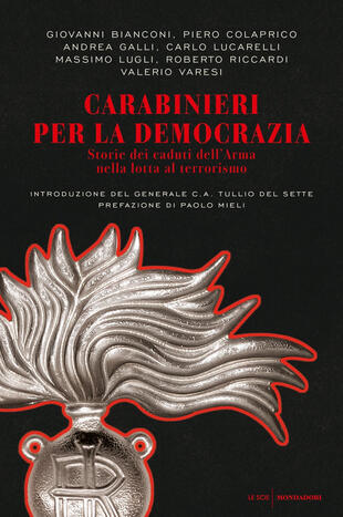 copertina Carabinieri per la democrazia. Storie dei caduti dell'Arma nella lotta al terrorismo