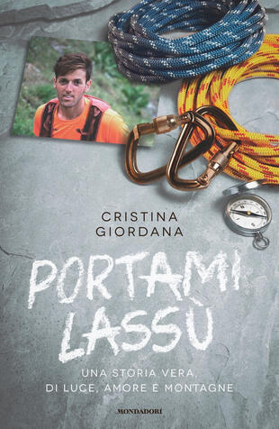 copertina Portami lassù. Una storia vera, di luce, amore e montagne