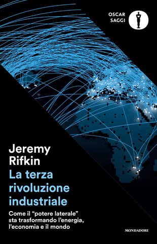 copertina La terza rivoluzione industriale. Come il «potere laterale» sta trasformando l'energia, l'economia e il mondo