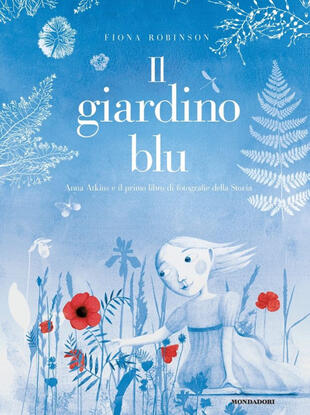copertina Il giardino blu. Anna Atkins e il primo libro di fotografie della storia
