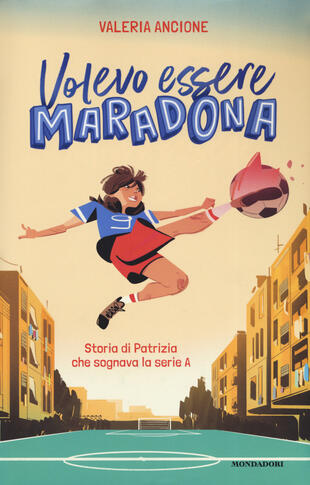 copertina Volevo essere Maradona. Storia di Patrizia che sognava la serie A