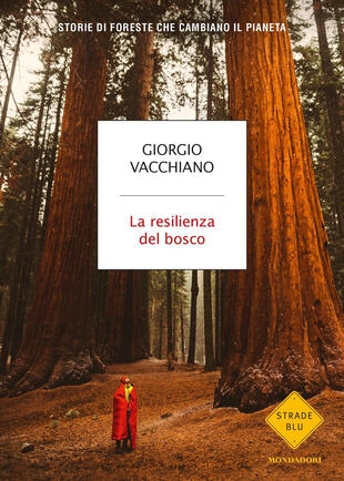 copertina La resilienza del bosco. Storie di foreste che cambiano il pianeta
