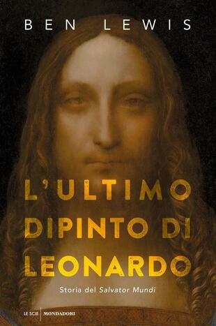 copertina L' ultimo dipinto di Leonardo. Storia del «Salvator Mundi»