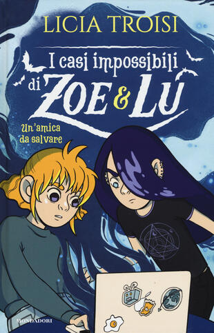 copertina Un' amica da salvare. I casi impossibili di Zoe & Lu