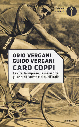 copertina Caro Coppi. La vita, le imprese, la malasorte, gli anni di Fausto e di quell'Italia