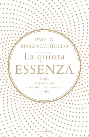 copertina La quinta essenza. Leggi, lasciati andare e accedi al tuo prossimo livello