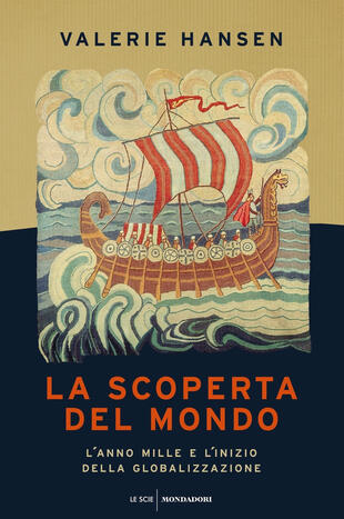 copertina La scoperta del mondo. L'anno Mille e l'inizio della globalizzazione