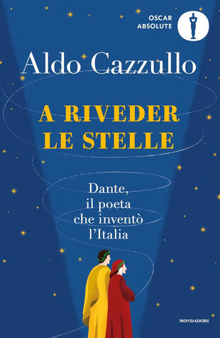 copertina A riveder le stelle. Dante, il poeta che inventò l'Italia