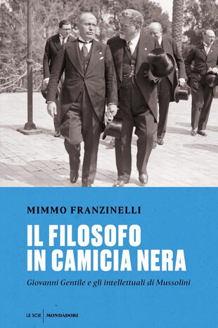 copertina Il filosofo in camicia nera. Giovanni Gentile e gli intellettuali di Mussolini