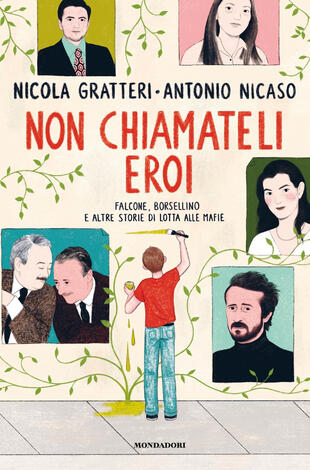 copertina Non chiamateli eroi. Falcone, Borsellino e altre storie di lotta alle mafie