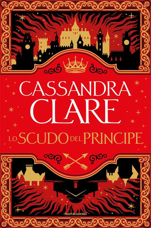 Lo scudo del principe di Clare Cassandra - Il Libraio