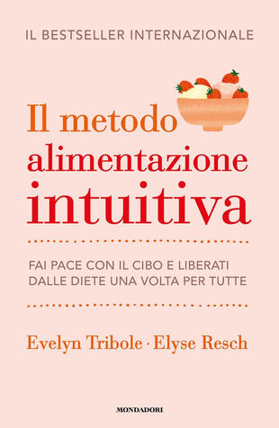 copertina Il metodo Alimentazione intuitiva. Fai pace con il cibo e liberati dalle diete una volta per tutte