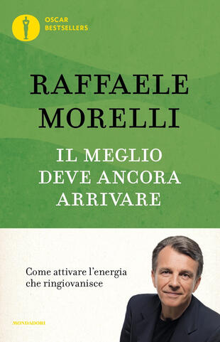 copertina Il meglio deve ancora arrivare. Come attivare l'energia che ringiovanisce