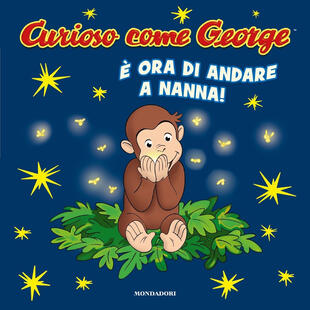 copertina È ora di andare a nanna! Curioso come George. Ediz. a colori