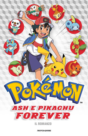 copertina Ash e Pikachu forever. Pokémon. Il romanzo