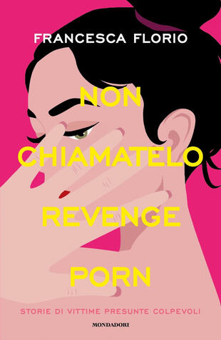 copertina Non chiamatelo revenge porn. Storie di vittime presunte colpevoli