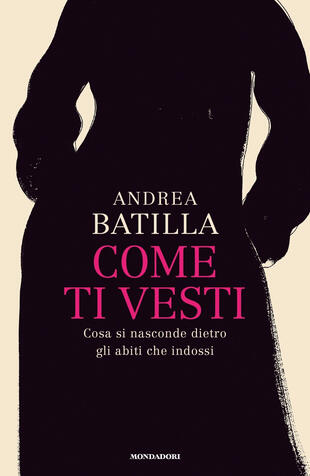 copertina Come ti vesti. Cosa si nasconde dietro gli abiti che indossi