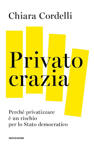 copertina Privatocrazia. Perché privatizzare è un rischio per lo Stato moderno