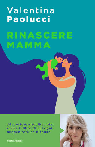 copertina Rinascere mamma. Manuale di sopravvivenza per neogenitori