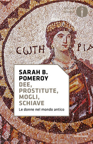 copertina Dee, prostitute, mogli, schiave. Le donne nel mondo antico