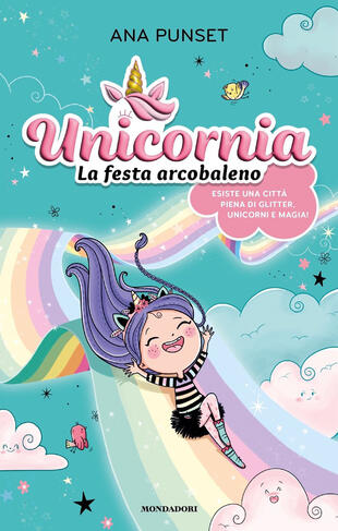 copertina Unicornia. La festa arcobaleno. Ediz. a colori