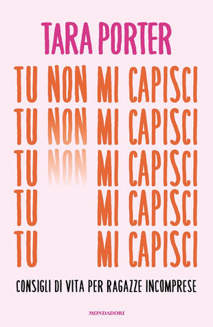 copertina Tu non mi capisci. Consigli di vita per ragazze incomprese