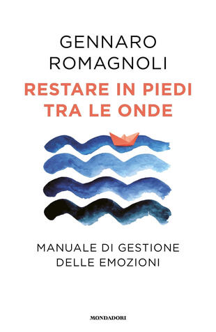 copertina Restare in piedi tra le onde. Manuale di gestione delle emozioni