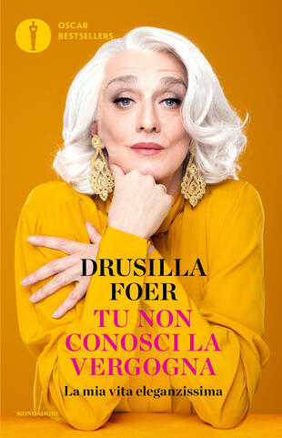 copertina Tu non conosci la vergogna. La mia vita eleganzissima