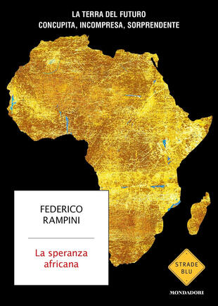 copertina La speranza africana. La terra del futuro concupita, incompresa, sorprendente